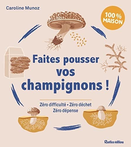 Couverture du livre Rustica Faites pousser vos champignons, sur fond blanc